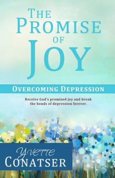 Cover for Yvette Conatser · The Promise of Joy Overcoming Depression (Pocketbok) (2019)