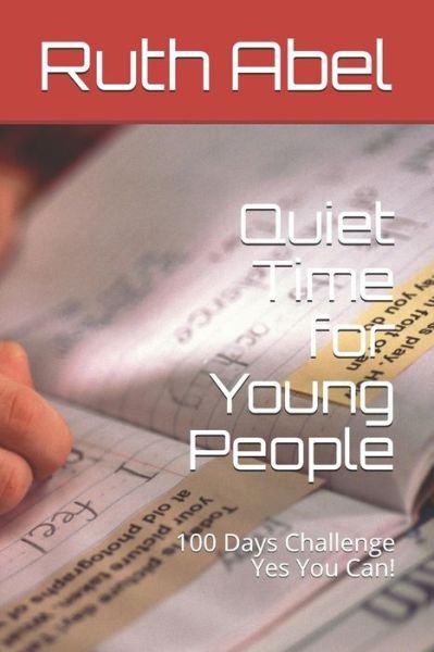 Quiet Time for Young People - Ruth Abel - Bøger - Independently Published - 9781098762445 - 14. maj 2019