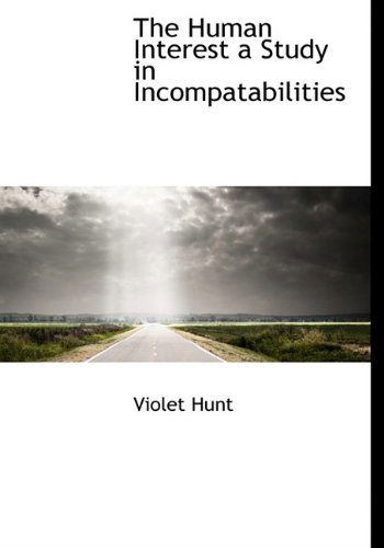 Cover for Violet Hunt · The Human Interest a Study in Incompatabilities (Pocketbok) (2009)