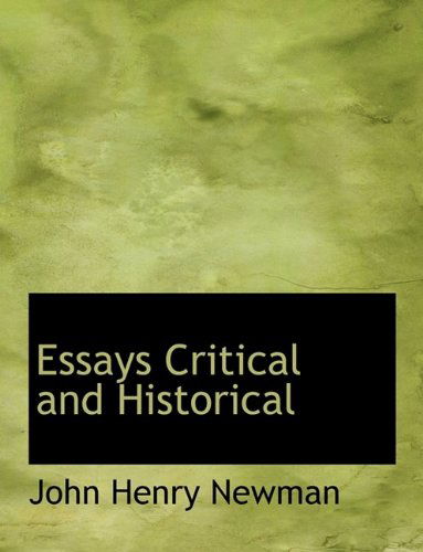 Cover for Cardinal John Henry Newman · Essays Critical and Historical (Paperback Book) [Large type / large print edition] (2009)