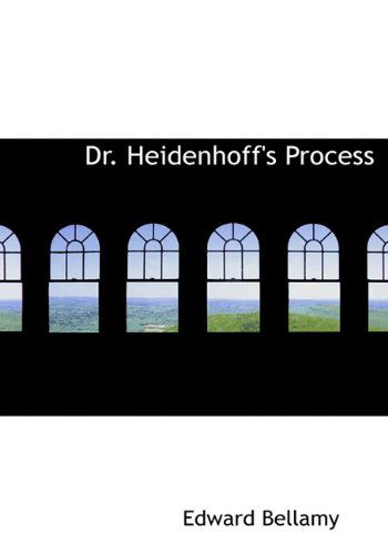 Cover for Edward Bellamy · Dr. Heidenhoff's Process (Hardcover Book) (2009)