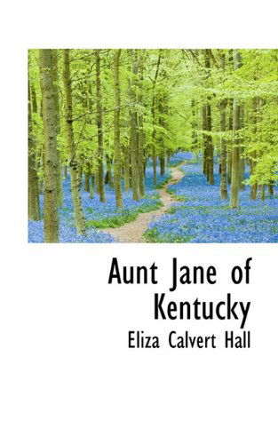 Cover for Eliza Calvert Hall · Aunt Jane of Kentucky (Hardcover Book) (2009)