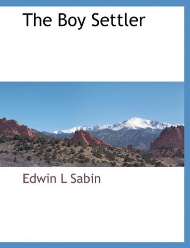 Cover for Edwin L Sabin · The Boy Settler (Paperback Bog) (2010)