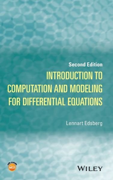 Cover for Edsberg, Lennart (The Royal Institute of Technology, Stockholm, Sweden ) · Introduction to Computation and Modeling for Differential Equations (Innbunden bok) (2015)