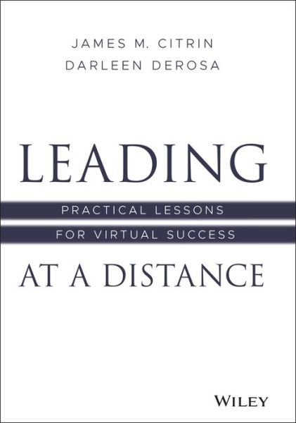 Cover for James M. Citrin · Leading at a Distance: Practical Lessons for Virtual Success (Gebundenes Buch) (2021)