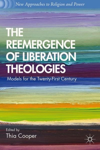Cover for Thia Cooper · The Reemergence of Liberation Theologies: Models for the Twenty-First Century - New Approaches to Religion and Power (Taschenbuch) (2013)