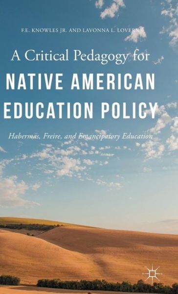 Cover for Lavonna L. Lovern · A Critical Pedagogy for Native American Education Policy: Habermas, Freire, and Emancipatory Education (Hardcover Book) [1st ed. 2015 edition] (2015)