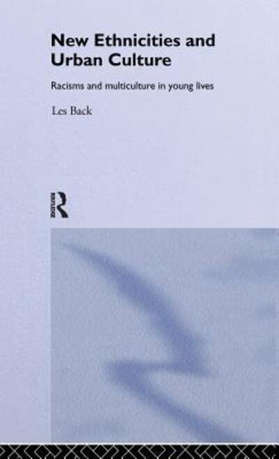 Cover for Les Back · New Ethnicities And Urban Culture: Social Identity And Racism In The Lives Of Young People (Hardcover bog) (2015)