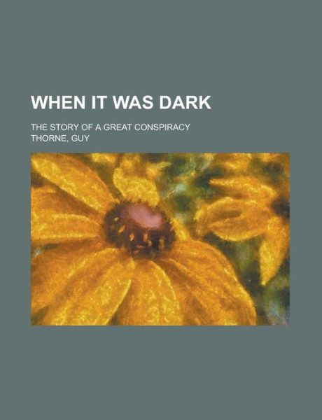 Cover for Thorne · When It Was Dark; the story of a (Book) (2012)