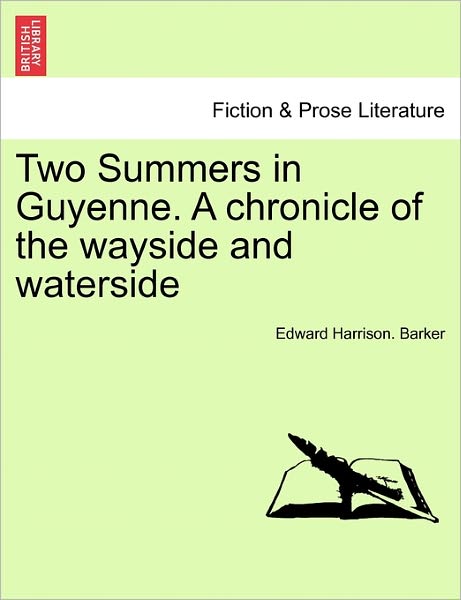 Cover for Edward Harrison Barker · Two Summers in Guyenne. a Chronicle of the Wayside and Waterside (Paperback Book) (2011)