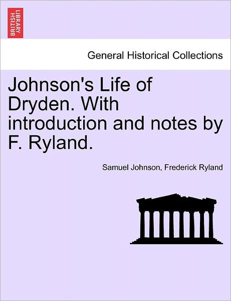 Cover for Samuel Johnson · Johnson's Life of Dryden. with Introduction and Notes by F. Ryland. (Taschenbuch) (2011)