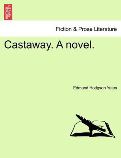 Cover for Edmund Hodgson Yates · Castaway. a Novel. (Paperback Book) (2011)