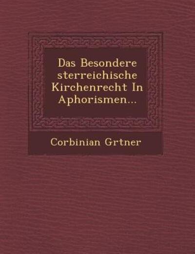Cover for Corbinian G Rtner · Das Besondere Sterreichische Kirchenrecht in Aphorismen... (Paperback Book) (2012)