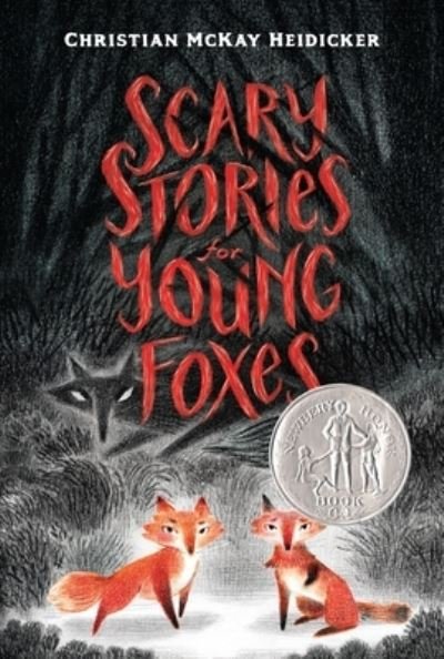 Scary Stories for Young Foxes - Christian McKay Heidicker - Books - St Martin's Press - 9781250250445 - August 31, 2021