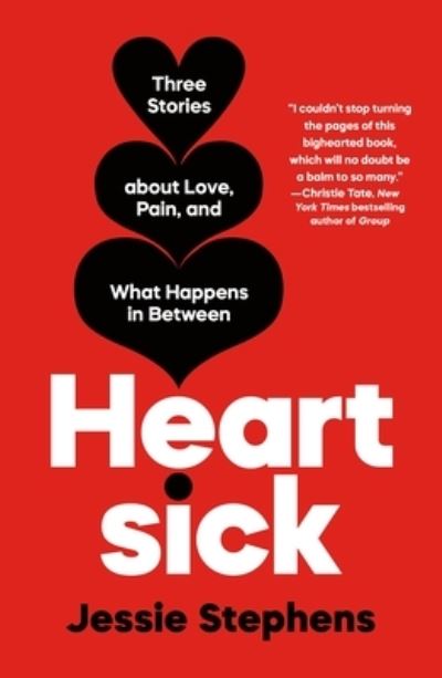 Cover for Jessie Stephens · Heartsick: Three Stories about Love, Pain, and What Happens in Between (Paperback Book) (2023)