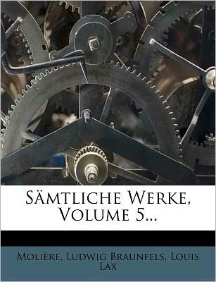 Cover for Molière · Moliere's sämmtliche Werke. (Book)