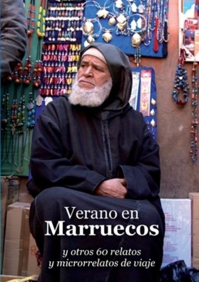 Cover for Varios Autores · Verano en Marruecos y Otros 60 Relatos y Microrrelatos de Viaje (Buch) (2013)