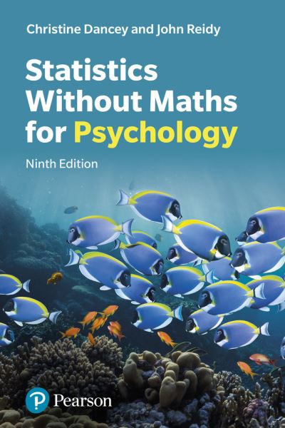 Statistics Without Maths for Psychology - John Reidy - Livros - Pearson Education Limited - 9781292463445 - 8 de dezembro de 2024