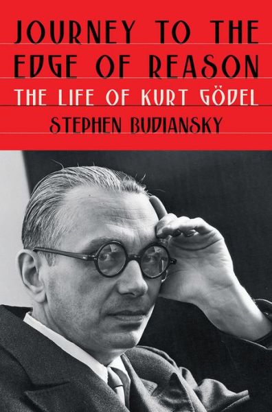 Cover for Stephen Budiansky · Journey to the Edge of Reason - The Life of Kurt Godel (Hardcover Book) (2021)