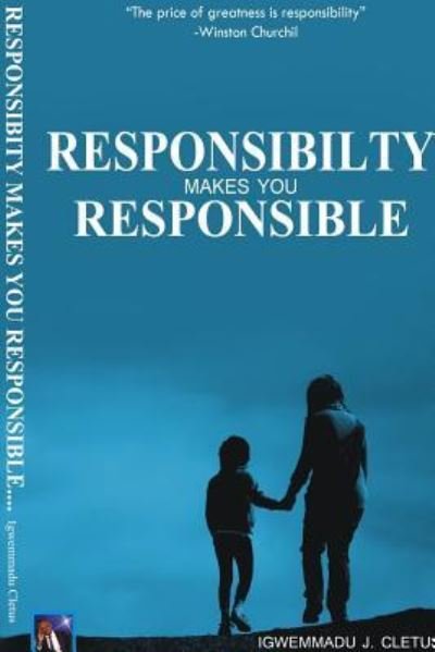 Cover for Igwemmadu Cletus J · Responsibility Makes You Responsible (Paperback Bog) (2016)