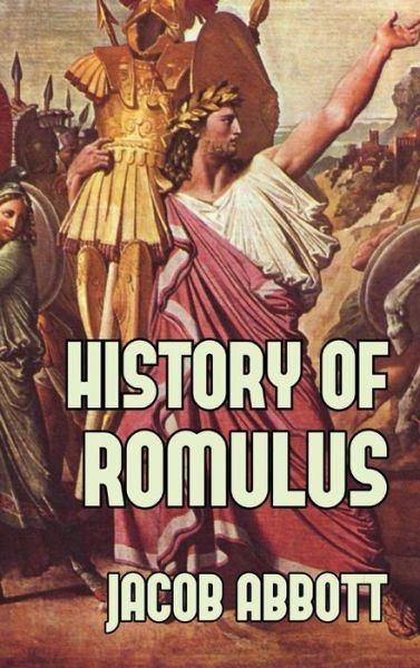 Cover for Jacob Abbott · History of Romulus (Gebundenes Buch) (2024)