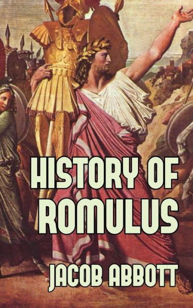 History of Romulus - Jacob Abbott - Bøger - Blurb - 9781389509445 - 26. april 2024