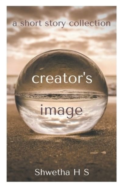 Cover for Shwetha H S · Creator's Image (Paperback Bog) (2020)