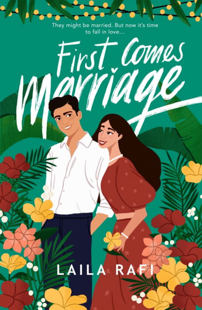 Cover for Laila Rafi · First Comes Marriage: The perfect slow-burn romcom you won’t be able to put down in 2024! (Paperback Book) (2024)