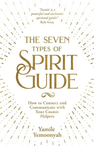Seven Types of Spirit Guide - Yamile Yemoonyah - Books - Hay House UK, Limited - 9781401960445 - November 10, 2020