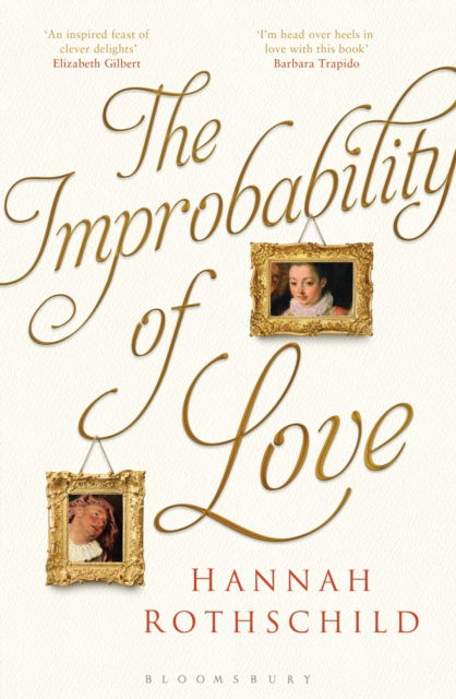 Cover for Hannah Rothschild · The Improbability of Love (Gebundenes Buch) (2015)