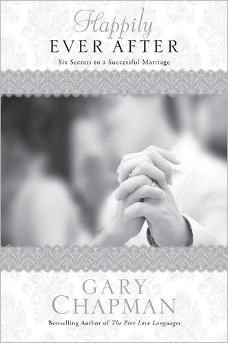 Cover for Gary Chapman · Happily Ever After: Six Secrets to a Successful Marriage - Chapman Guides (Paperback Book) (2011)