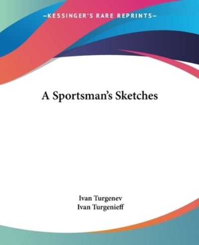 Cover for Ivan Turgenieff · A Sportsman's Sketches (Paperback Book) (2004)