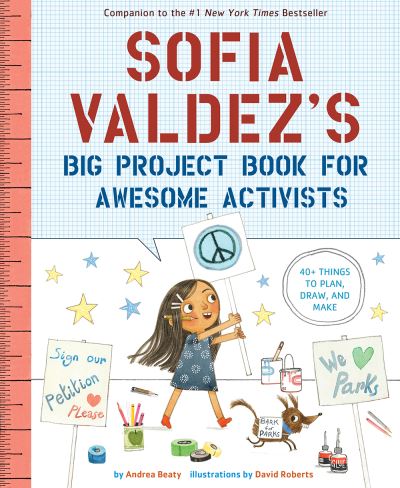 Sofia Valdez's Big Project Book for Awesome Activists - The Questioneers - Andrea Beaty - Bøker - Abrams - 9781419749445 - 13. mai 2021