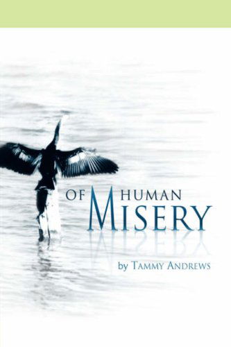 Cover for Tammy Andrews · Of Human Misery (Paperback Book) (2008)