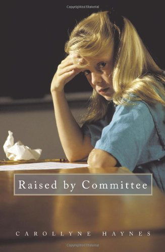 Cover for Carollyne Haynes · Raised by Committee (Paperback Book) (2009)