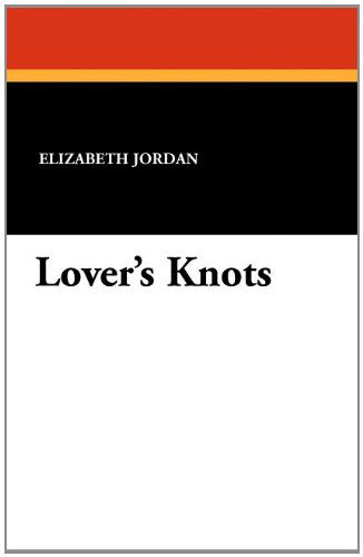 Cover for Elizabeth Jordan · Lover's Knots (Pocketbok) (2024)