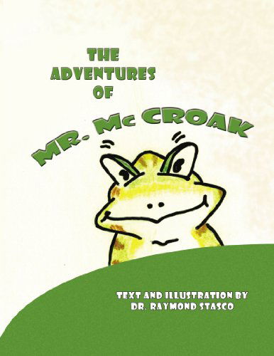 Cover for Dr. Raymond Stasco · The Adventures of Mr. Mccroak (Paperback Book) (2009)