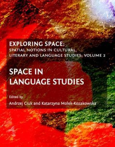 Cover for Exploring Space: Spatial Notions in Cultural, Literary and Language Studies; Volume 2 (Innbunden bok) [Unabridged edition] (2010)