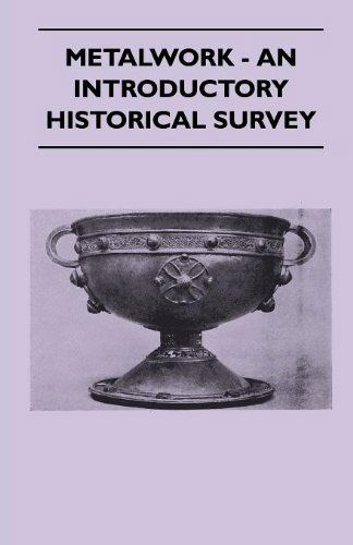 Metalwork - an Introductory Historical Survey - 0 - Bøger - Ellott Press - 9781446507445 - 9. november 2010