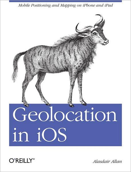 Cover for Alasdair Allan · Geolocation in iOS (Taschenbuch) (2012)