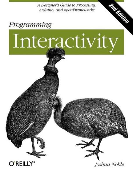 Programming Interactivity - Joshua Noble - Kirjat - O'Reilly Media - 9781449311445 - tiistai 28. helmikuuta 2012