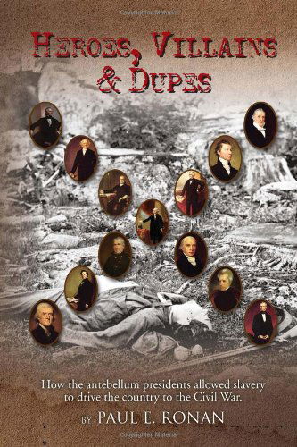 Cover for Paul E. Ronan · Heroes, Villains &amp; Dupes (Paperback Book) (2010)