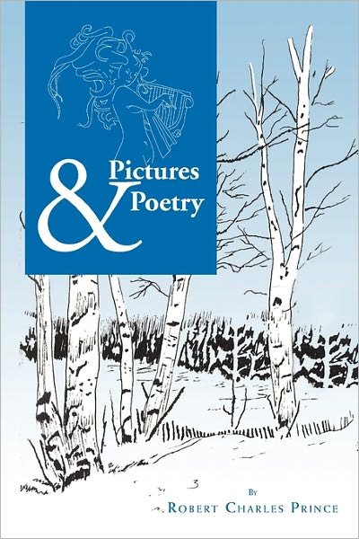 Robert Charles Prince · Pictures & Poetry (Paperback Bog) (2011)