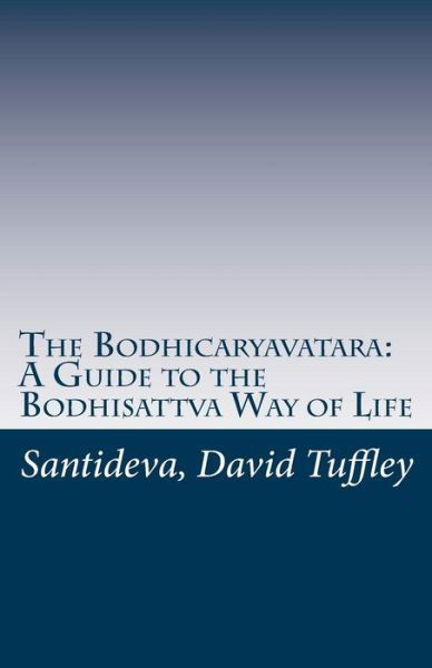 Cover for Santideva · The Bodhicaryavatara: a Guide to the Bodhisattva Way of Life: the 8th Century Classic in 21st Century Language (Paperback Bog) (2011)