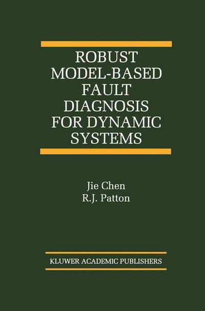 Cover for Jie Chen · Robust Model-based Fault Diagnosis for Dynamic Systems - the International Series on Asian Studies in Computer and Information Science (Taschenbuch) [Softcover Reprint of the Original 1st Ed. 1999 edition] (2012)