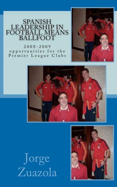 Cover for Jorge Zuazola · Spanish Leadership in Football Means Ballfoot: the 2008-2009 Football Season (Paperback Book) (2011)