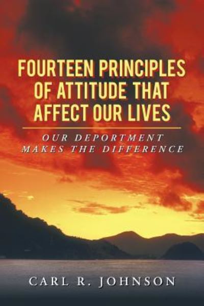 Cover for Carl R Johnson · Fourteen Principles of Attitude That Affect Our Lives: Our Deportment Makes the Difference (Paperback Book) (2012)