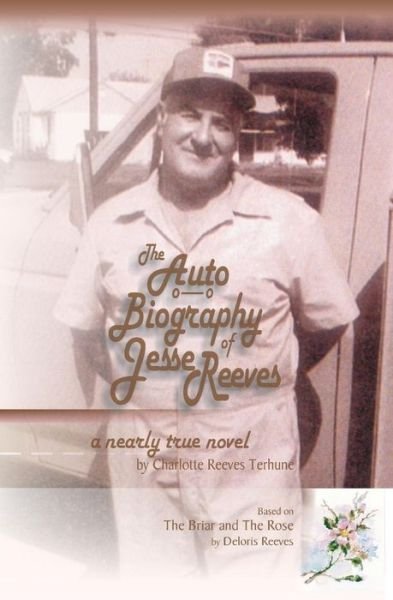 Cover for Charlotte Terhune · The Auto Biography of Jesse Reeves: a Nearly True Novel (Paperback Book) (2012)