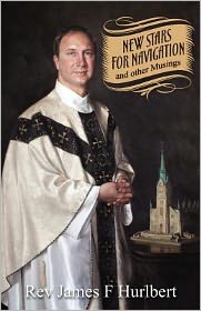 Cover for Rev James F Hurlbert · New Stars for Navigation and Other Musings (Paperback Book) (2012)