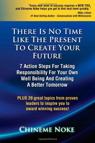 Cover for Chineme Noke · There is No Time Like the Present to Create Your Future (Paperback Book) (2012)